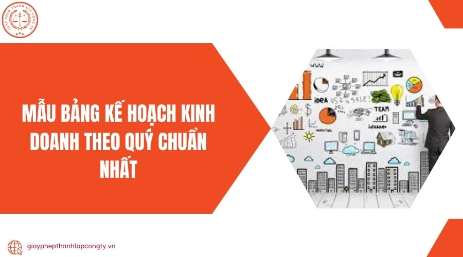 Mẫu bảng kế hoạch kinh doanh theo quý chuẩn nhất