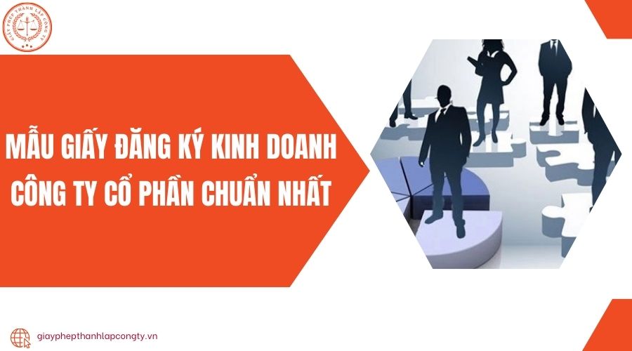 Mẫu giấy đăng ký kinh doanh công ty cổ phần chuẩn nhất