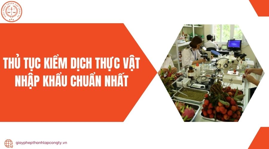 Thủ tục kiểm dịch thực vật nhập khẩu chuẩn nhất