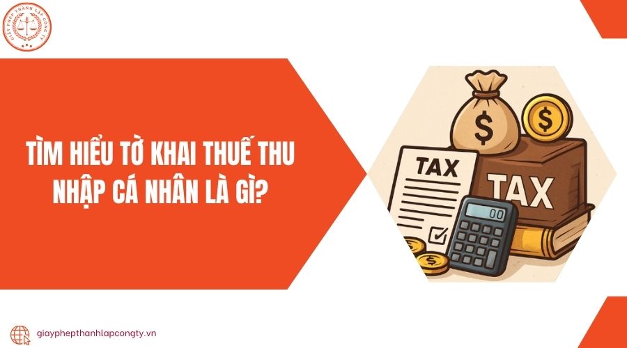 Tìm hiểu tờ khai thuế thu nhập cá nhân là gì?