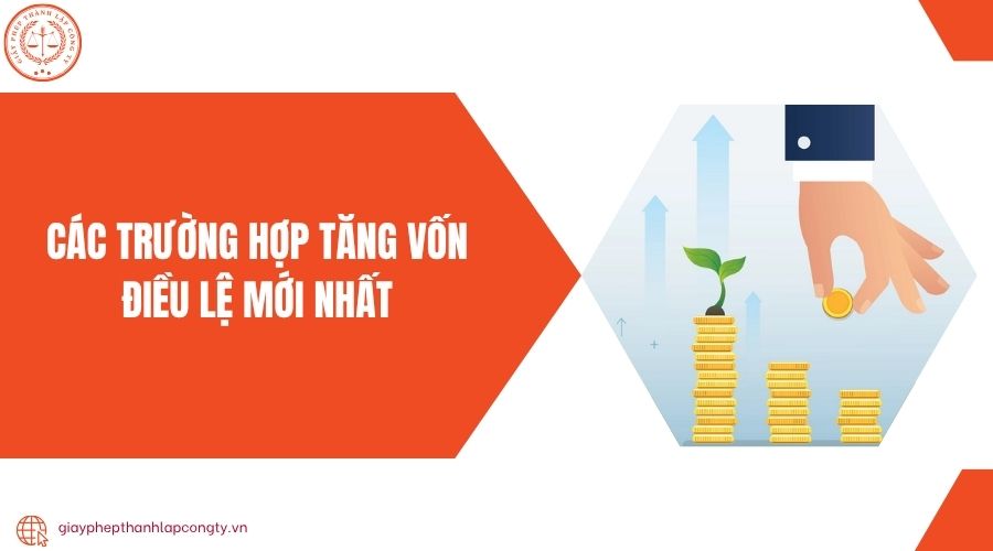 Các trường hợp tăng vốn điều lệ mới nhất