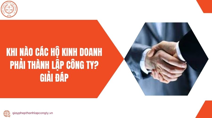 Khi nào các hộ kinh doanh phải thành lập công ty? Giải đáp