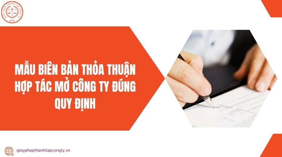 Mẫu biên bản thỏa thuận hợp tác mở công ty đúng quy định
