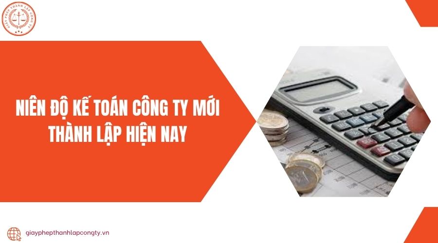 Niên độ kế toán công ty mới thành lập hiện nay