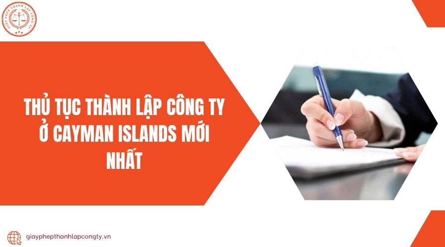 Thủ tục thành lập công ty ở Cayman Islands mới nhất