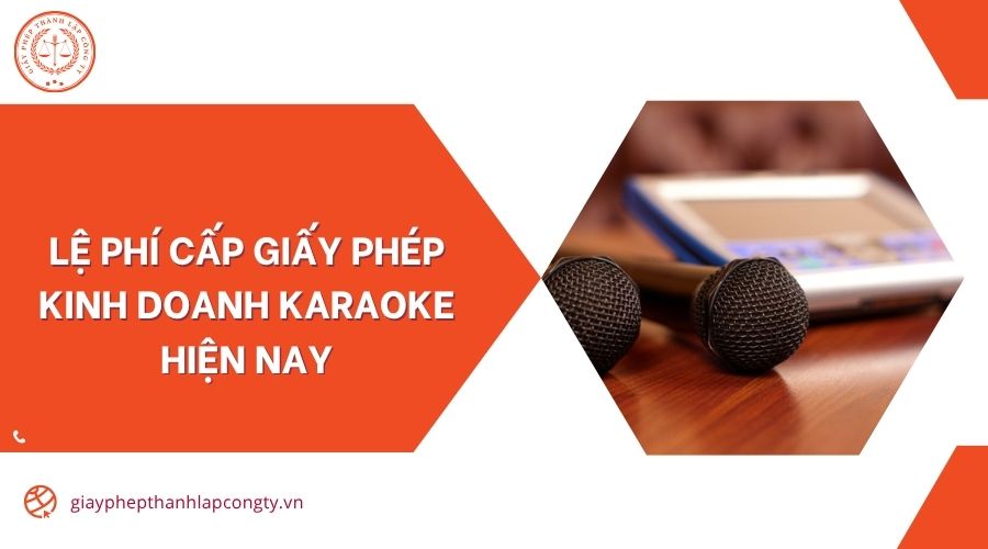 Lệ phí cấp giấy phép kinh doanh karaoke hiện nay