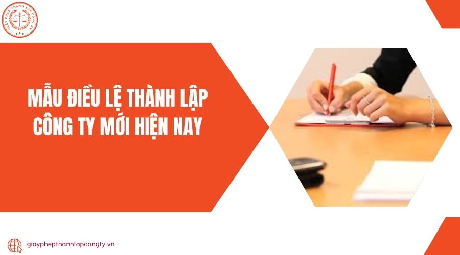 Mẫu điều lệ thành lập công ty mới hiện nay