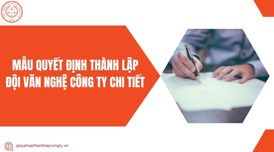 Mẫu quyết định thành lập đội văn nghệ công ty chi tiết