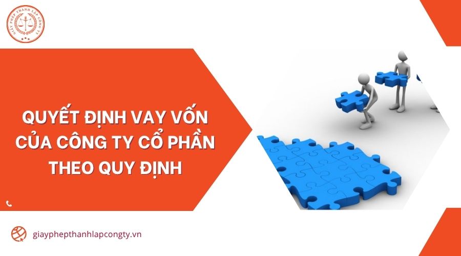 Quyết định vay vốn của công ty cổ phần theo quy định