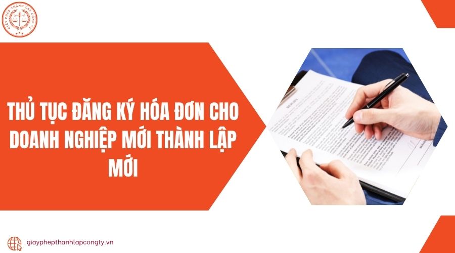 Thủ tục đăng ký hóa đơn cho doanh nghiệp mới thành lập mới