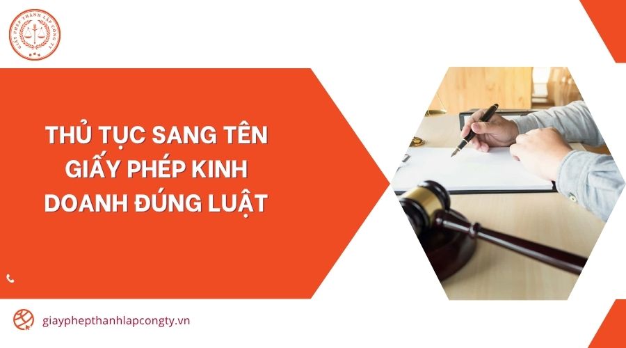 Thủ tục sang tên giấy phép kinh doanh đúng luật