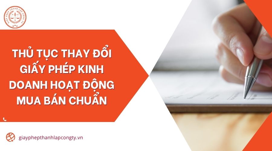 Thủ tục thay đổi giấy phép kinh doanh hoạt động mua bán chuẩn