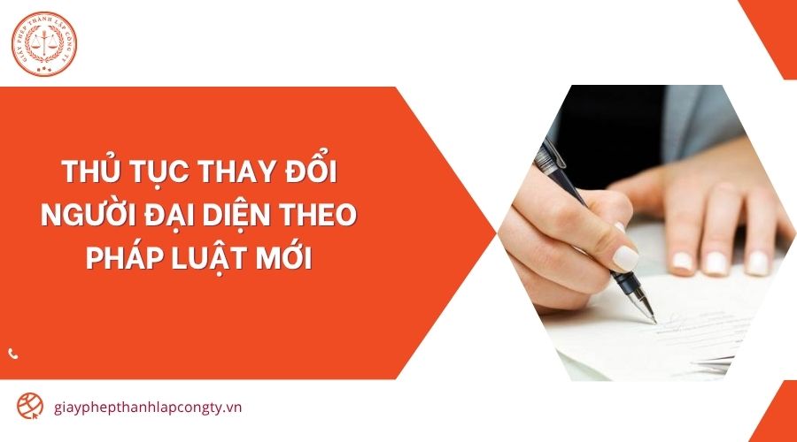 Thủ tục thay đổi người đại diện theo pháp luật mới